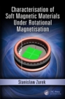 Characterisation of Soft Magnetic Materials Under Rotational Magnetisation - eBook