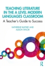 Teaching Literature in the A Level Modern Languages Classroom : A Teacher's Guide to Success - eBook