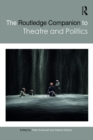The Routledge Companion to Theatre and Politics - eBook