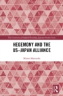 Hegemony and the USâ€’Japan Alliance - eBook