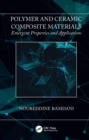 Polymer and Ceramic Composite Materials : Emergent Properties and Applications - eBook