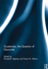 Guatemala, the Question of Genocide - eBook