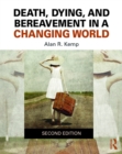 Death, Dying, and Bereavement in a Changing World - eBook