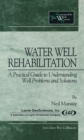 Water Well Rehabilitation : A Practical Guide to Understanding Well Problems and Solutions - eBook