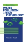 Water Pollution and Fish Physiology - eBook