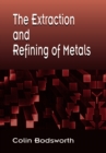The Extraction and Refining of Metals - eBook