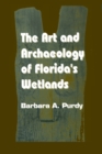 The Art and Archaeology of Florida's Wetlands - eBook