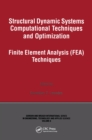 Structural Dynamic Systems Computational Techniques and Optimization : Finite Element Analysis Techniques - Cornelius T. Leondes