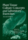 Plant Tissue Culture Concepts and Laboratory Exercises - eBook