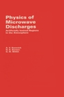 Physics of Microwave Discharges : Artificially Ionized Regions in the Atmosphere - A Gurevich