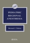 Pediatric Regional Anesthesia - eBook