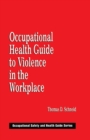 Occupational Health Guide to Violence in the Workplace - eBook