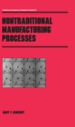 Nontraditional Manufacturing Processes - eBook