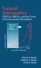Natural Attenuation : CERCLA, RBCAs, and the Future of Environmental Remediation - eBook