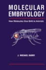 Molecular Embryology : How Molecules Give Birth to Animals - eBook