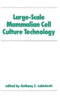 Large-Scale Mammalian Cell Culture Technology - eBook