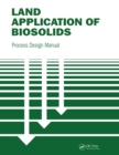 Land Application of Biosolids : Process Design Manual - eBook