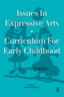 Issues in Expressive Arts Curriculum for Early Childhood - eBook