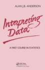 Interpreting Data : A First Course in Statistics - eBook