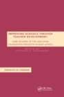 Improving Schools Through Teacher Development : Case Studies of the Aga Khan Foundation Projects in East Africa - eBook