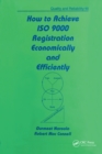 How to Achieve ISO 9000 Registration Economically and Efficiently - eBook