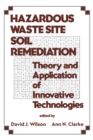 Hazardous Waste Site Soil Remediation : Theory and Application of Innovative Technologies - eBook