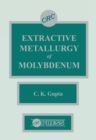 Extractive Metallurgy of Molybdenum - eBook