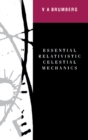 Essential Relativistic Celestial Mechanics - eBook