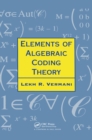 Elements of Algebraic Coding Theory - eBook