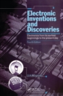 Electronic Inventions and Discoveries : Electronics from its earliest beginnings to the present day, Fourth Edition - eBook