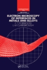 Electron Microscopy of Interfaces in Metals and Alloys - eBook