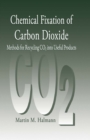 Chemical Fixation of Carbon DioxideMethods for Recycling CO2 into Useful Products - eBook