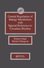 Central Regulation of Energy Metabolism With Special Reference To Circadian Rhythm - eBook