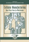 Cellular Manufacturing : One-Piece Flow for Workteams - ProductivityDevelopmentTeam