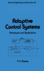 Adaptive Control Systems : Techniques and Applications - eBook