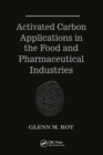 Activated Carbon Applications in the Food and Pharmaceutical Industries - eBook