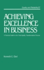 Achieving Excellence in Business : A Practical Guide on the Total Quality Transformation Process - eBook