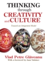 Thinking Through Creativity and Culture : Toward an Integrated Model - eBook