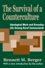 The Survival of a Counterculture : Ideological Work and Everyday Life among Rural Communards - eBook