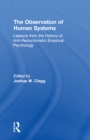 The Observation of Human Systems : Lessons from the History of Anti-reductionistic Empirical Psychology - eBook