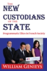 The New Custodians of the State : Programmatic Elites in French Society - eBook