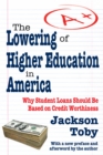 The Lowering of Higher Education in America - eBook