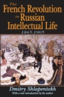 The French Revolution in Russian Intellectual Life : 1865-1905 - eBook