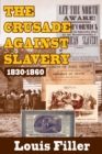 The Crusade Against Slavery : 1830-1860 - eBook