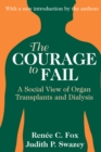 The Courage to Fail : A Social View of Organ Transplants and Dialysis - eBook