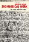 Sociological Work : Method and Substance - eBook