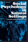 Social Psychology in Natural Settings : A Reader in Field Experimentation - eBook
