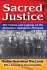 Sacred Justice : The Voices and Legacy of the Armenian Operation Nemesis - eBook