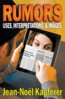 Rumors : Uses, Interpretation and Necessity - eBook