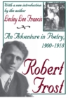 Robert Frost : An Adventure in Poetry, 1900-1918 - eBook